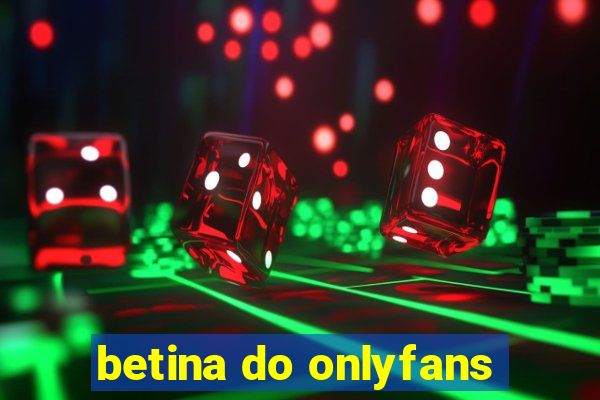 betina do onlyfans